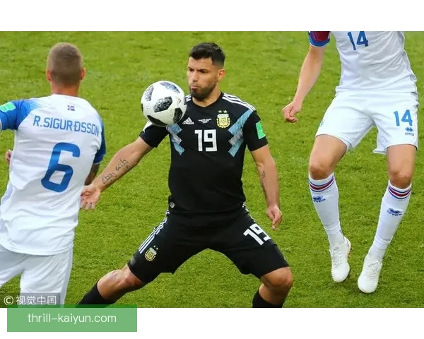 阿圭罗禁区能力持续提升，射门效率与跑位意识表现稳健